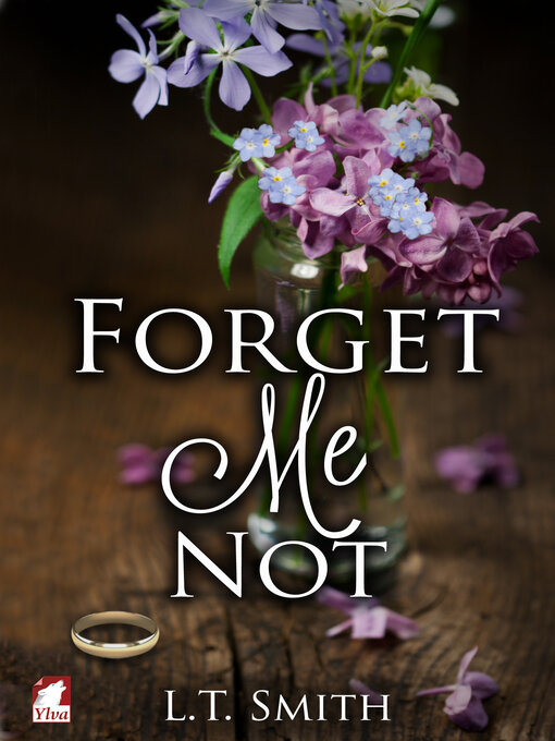 Title details for Forget Me Not by L.T. Smith - Available